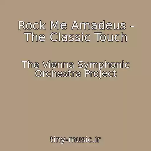 کاور آهنگ Rock Me Amadeus - The Classic Touch از The Vienna Symphonic Orchestra Project