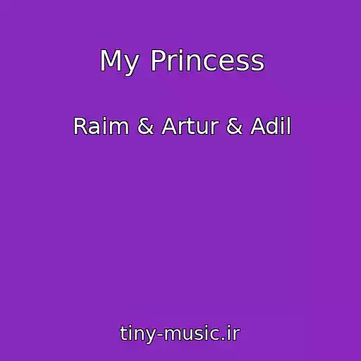 کاور آهنگ My Princess از Raim & Artur & Adil