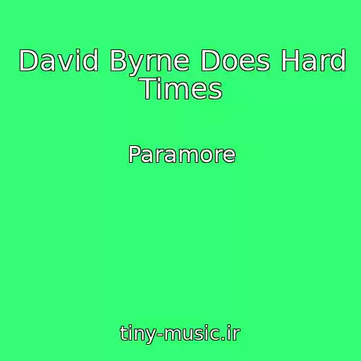 کاور آهنگ David Byrne Does Hard Times از Paramore