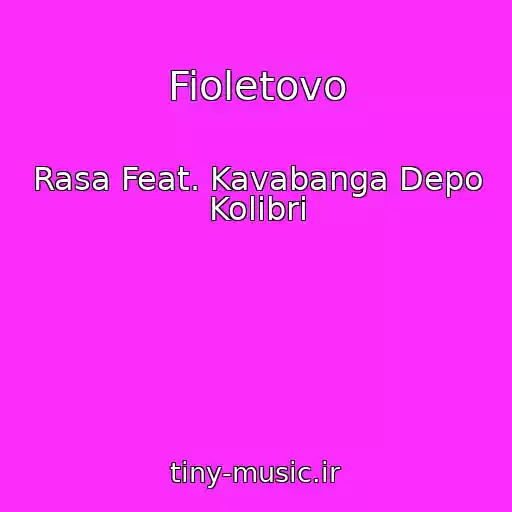 کاور آهنگ Fioletovo از Rasa Feat. Kavabanga Depo Kolibri
