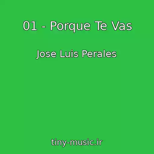 کاور آهنگ 01 - Porque Te Vas از Jose Luis Perales