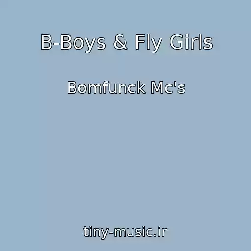 کاور آهنگ B-Boys & Fly Girls از Bomfunck Mc's