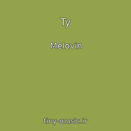 کاور آهنگ Ty از Melovin