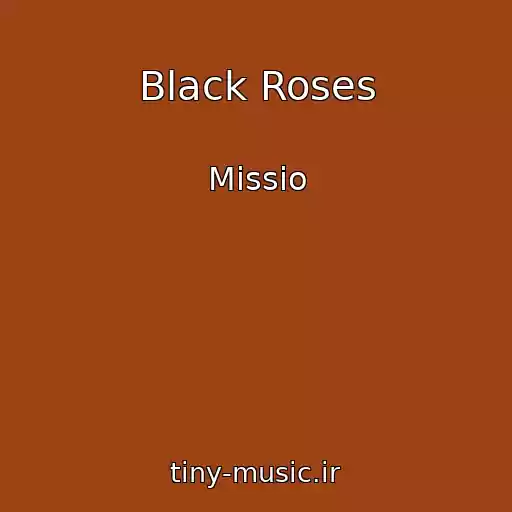 کاور آهنگ Black Roses از Missio