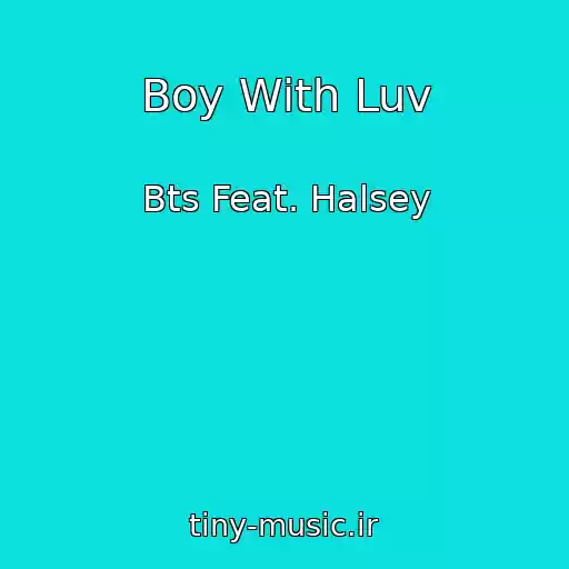 کاور آهنگ Boy With Luv از Bts Feat. Halsey