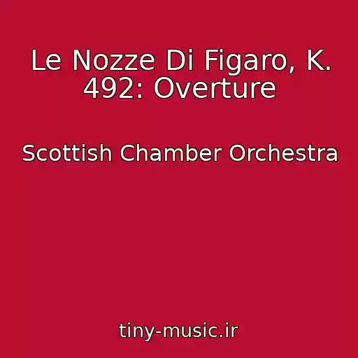 کاور آهنگ Le Nozze Di Figaro, K. 492: Overture از Scottish Chamber Orchestra