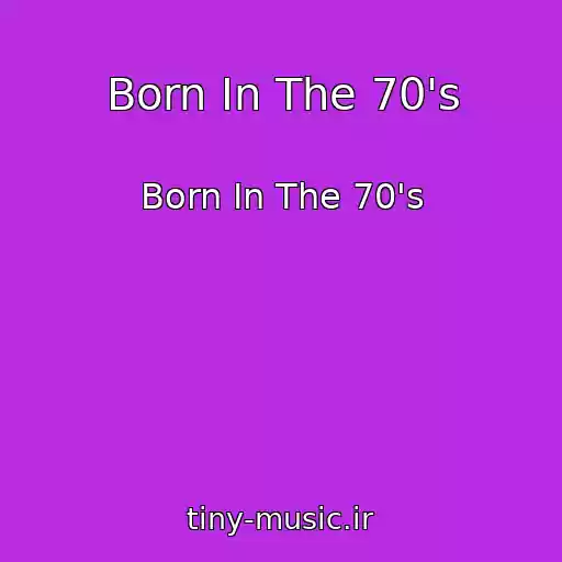 کاور آهنگ Born In The 70's از Born In The 70's
