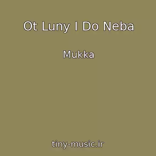 کاور آهنگ Ot Luny I Do Neba از Mukka