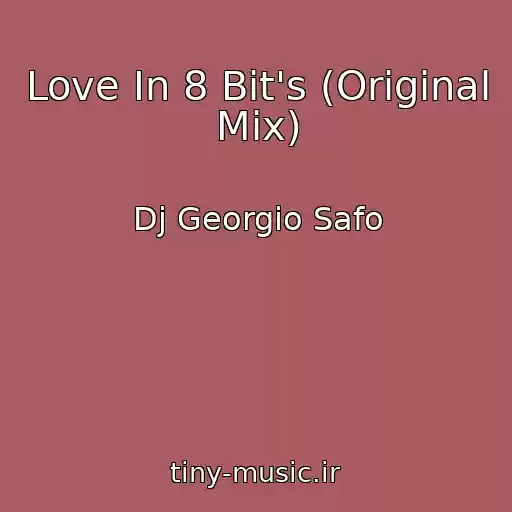 کاور آهنگ Love In 8 Bit's (Original Mix) از Dj Georgio Safo