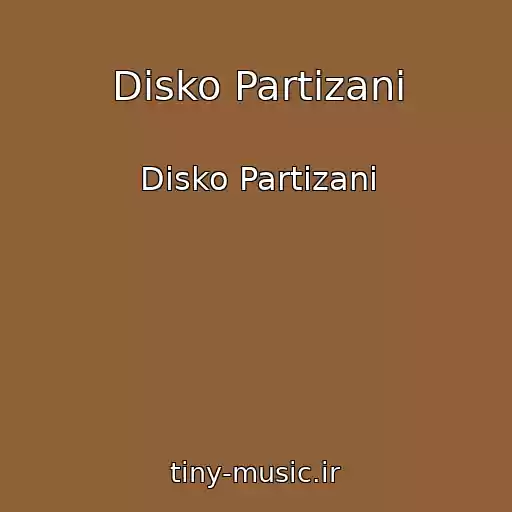 کاور آهنگ Disko Partizani از Disko Partizani