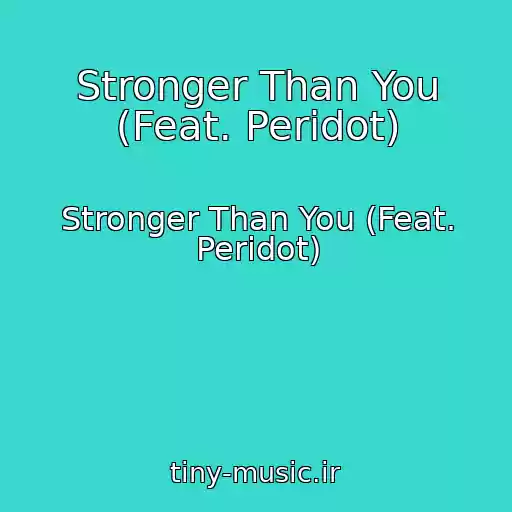 کاور آهنگ Stronger Than You (Feat. Peridot) از Stronger Than You (Feat. Peridot)