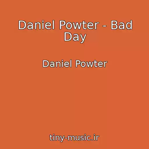 کاور آهنگ Daniel Powter - Bad Day از Daniel Powter