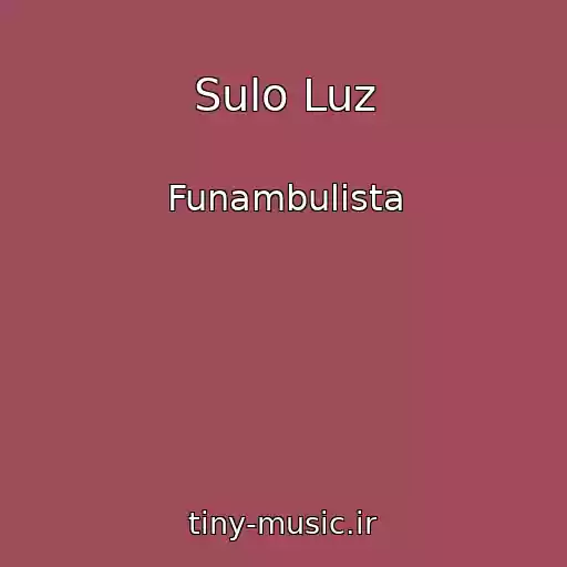کاور آهنگ Sulo Luz از Funambulista