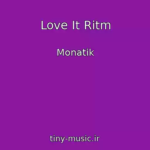کاور آهنگ Love It Ritm از Monatik