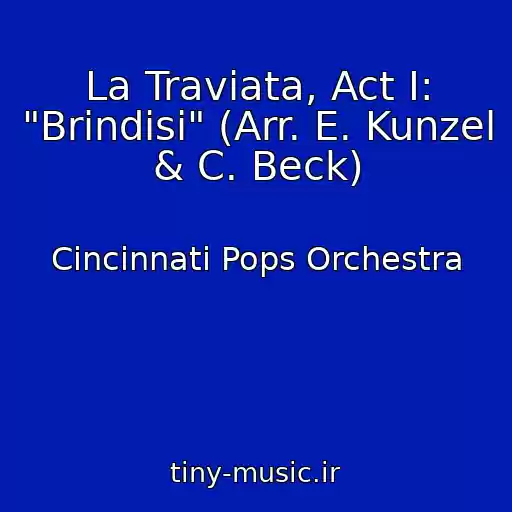 کاور آهنگ La Traviata, Act I: "Brindisi" (Arr. E. Kunzel & C. Beck) از Cincinnati Pops Orchestra