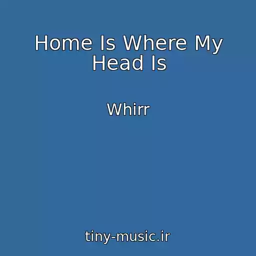 کاور آهنگ Home Is Where My Head Is از Whirr