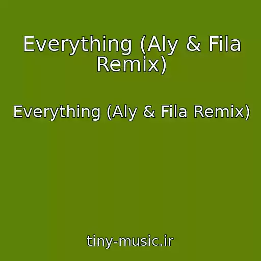 کاور آهنگ Everything (Aly & Fila Remix) از Everything (Aly & Fila Remix)