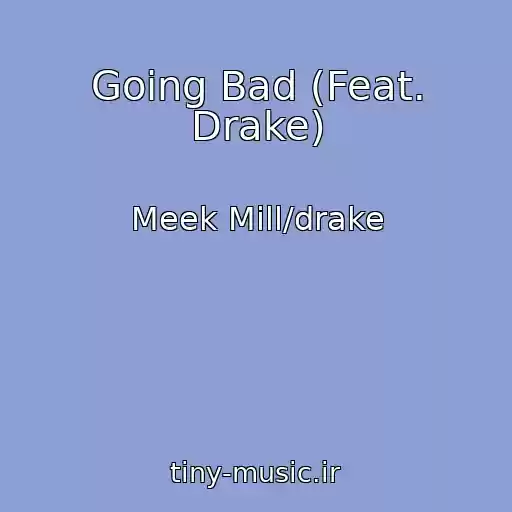 کاور آهنگ Going Bad (Feat. Drake) از Meek Mill/drake