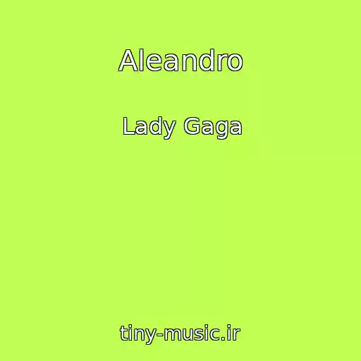 کاور آهنگ Aleandro از Lady Gaga