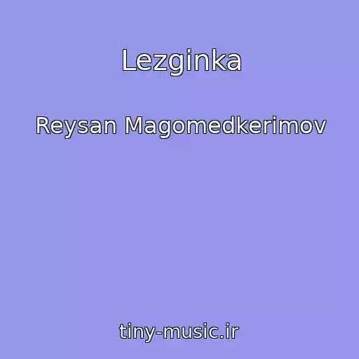 کاور آهنگ Lezginka از Reysan Magomedkerimov