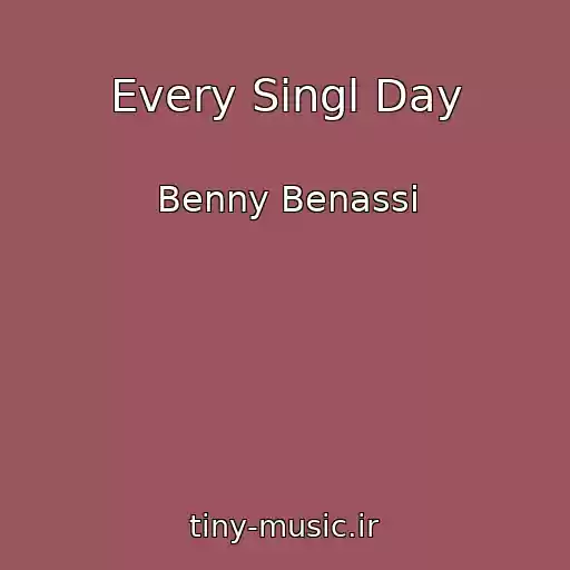 کاور آهنگ Every Singl Day از Benny Benassi