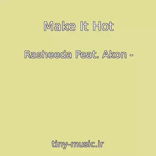 کاور آهنگ Make It Hot از Rasheeda Feat. Akon -