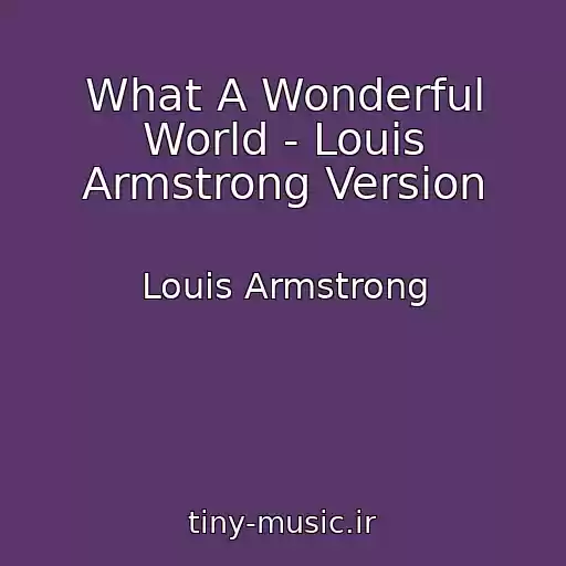 کاور آهنگ What A Wonderful World - Louis Armstrong Version از Louis Armstrong