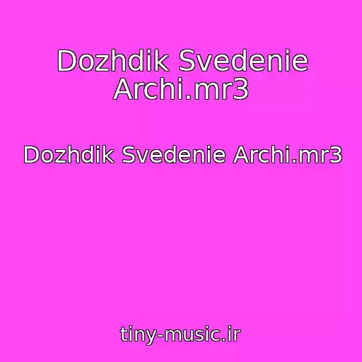 کاور آهنگ Dozhdik Svedenie Archi.mr3 از Dozhdik Svedenie Archi.mr3