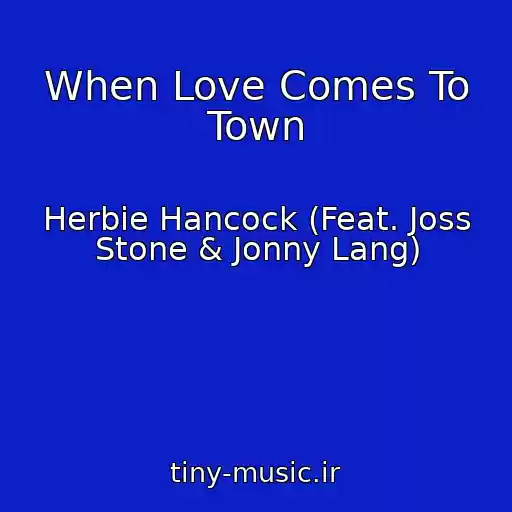 کاور آهنگ When Love Comes To Town از Herbie Hancock (Feat. Joss Stone & Jonny Lang)