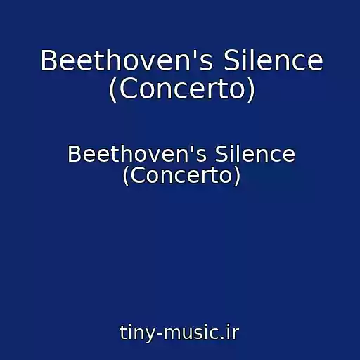 کاور آهنگ Beethoven's Silence (Concerto) از Beethoven's Silence (Concerto)