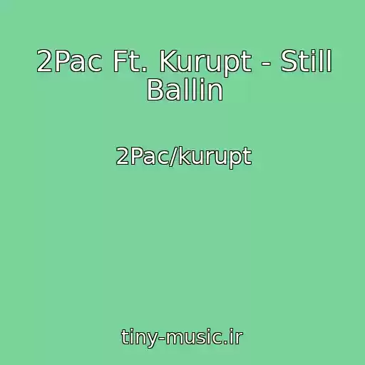 کاور آهنگ 2Pac Ft. Kurupt - Still Ballin از 2Pac/kurupt