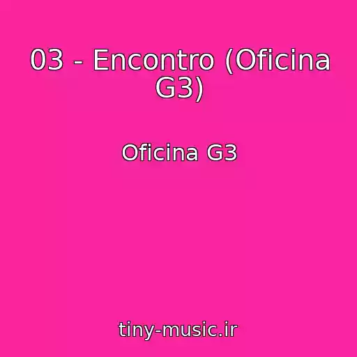 کاور آهنگ 03 - Encontro (Oficina G3) از Oficina G3