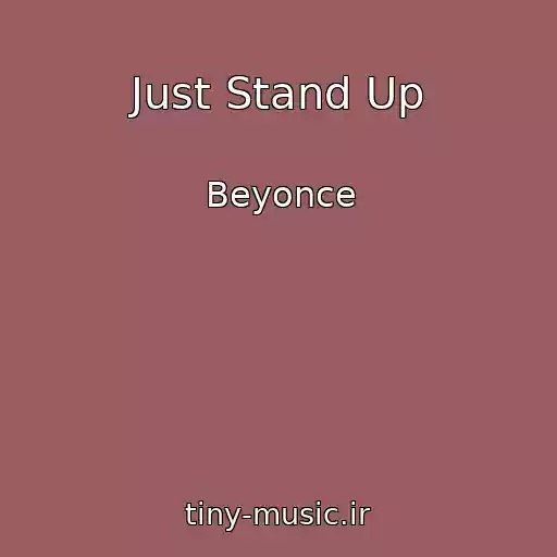 کاور آهنگ Just Stand Up از Beyonce