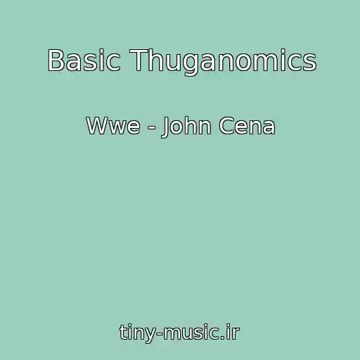 کاور آهنگ Basic Thuganomics از Wwe - John Cena
