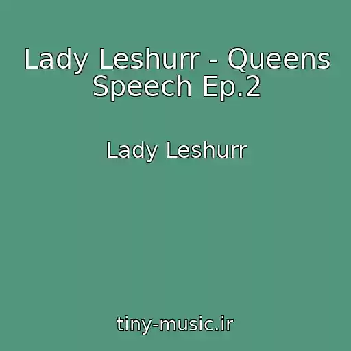 کاور آهنگ Lady Leshurr - Queens Speech Ep.2 از Lady Leshurr