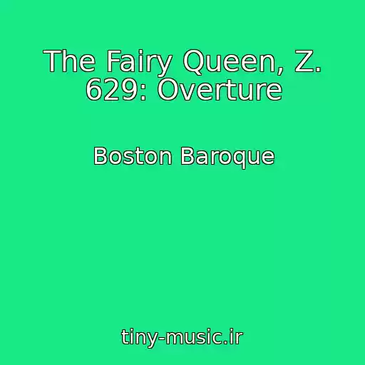 کاور آهنگ The Fairy Queen, Z. 629: Overture از Boston Baroque