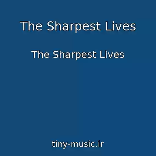 کاور آهنگ The Sharpest Lives از The Sharpest Lives
