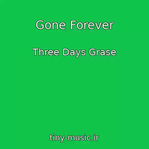 کاور آهنگ Gone Forever از Three Days Grase