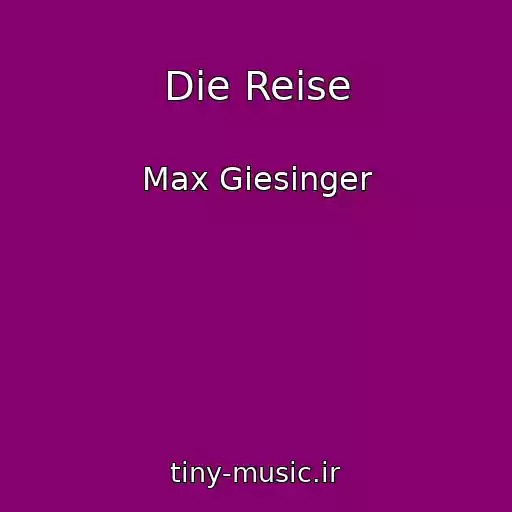 کاور آهنگ Die Reise از Max Giesinger