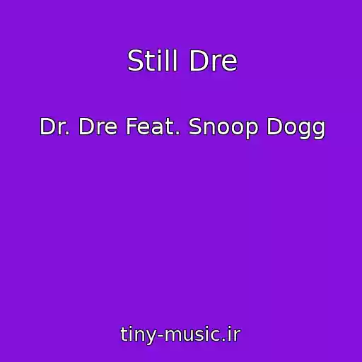 کاور آهنگ Still Dre از Dr. Dre Feat. Snoop Dogg
