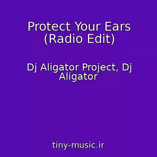 کاور آهنگ Protect Your Ears (Radio Edit) از Dj Aligator Project, Dj Aligator