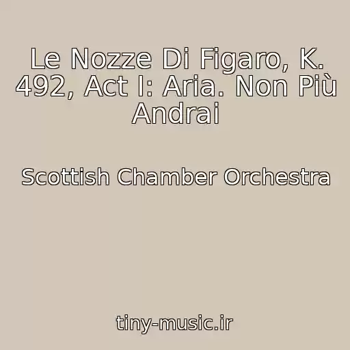 کاور آهنگ Le Nozze Di Figaro, K. 492, Act I: Aria. Non Più Andrai از Scottish Chamber Orchestra