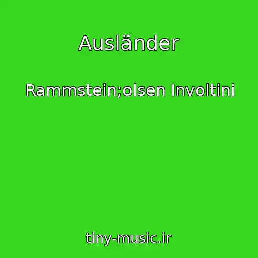 کاور آهنگ Ausländer از Rammstein;olsen Involtini