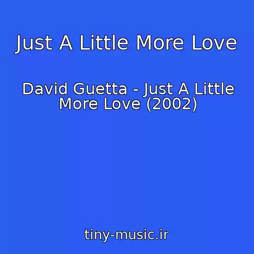 کاور آهنگ Just A Little More Love از David Guetta - Just A Little More Love (2002)