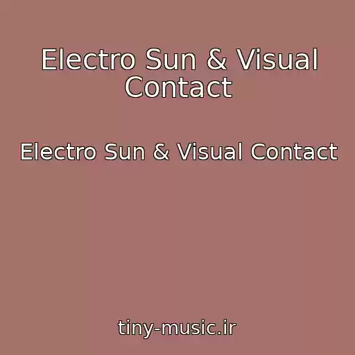 کاور آهنگ Electro Sun & Visual Contact از Electro Sun & Visual Contact