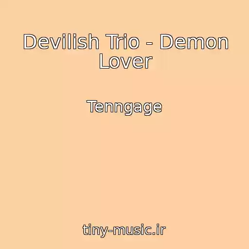 کاور آهنگ Devilish Trio - Demon Lover از Tenngage