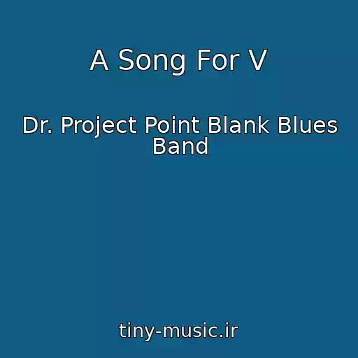 کاور آهنگ A Song For V از Dr. Project Point Blank Blues Band