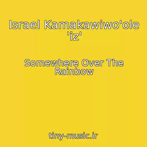 کاور آهنگ Israel Kamakawiwo'ole 'iz' از Somewhere Over The Rainbow