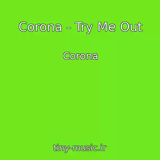 کاور آهنگ Corona - Try Me Out از Corona