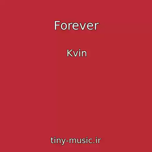 کاور آهنگ Forever از Kvin